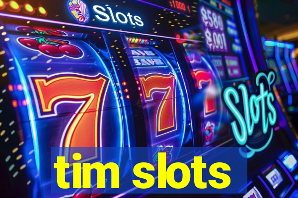 tim slots